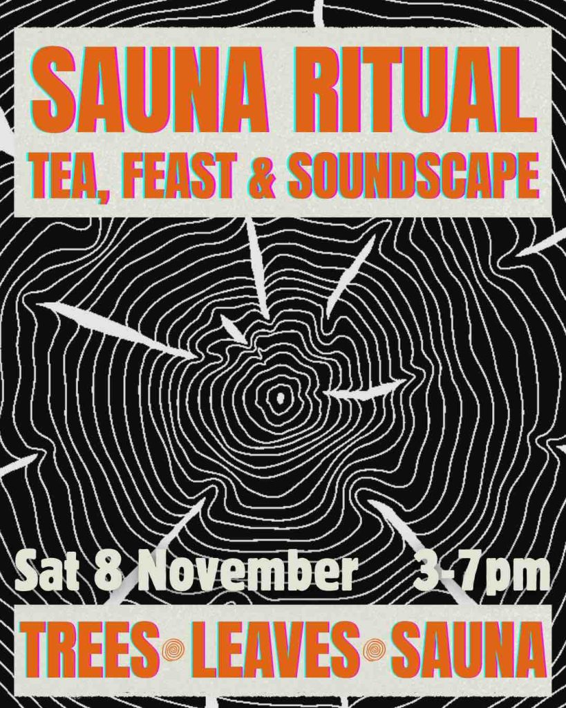 Poster for an afternoon of forest bathing in the sauna with tree teas, a feast and soundscape